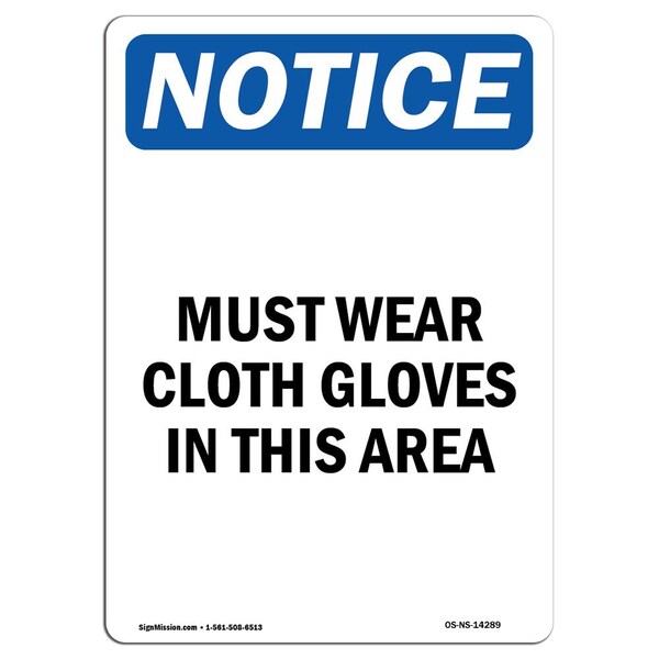 OSHA Sign, Must Wear Cloth Gloves In Area, 24in X 18in Rigid Plastic, 18" W, 24" H, Portrait